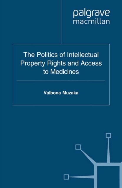 Book Cover for Politics of Intellectual Property Rights and Access to Medicines by Valbona Muzaka