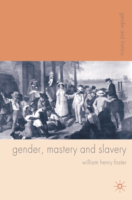 Book Cover for Gender, Mastery and Slavery by William Foster