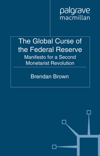 Book Cover for Global Curse of the Federal Reserve by B. Brown