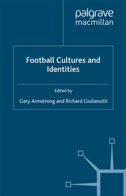 Book Cover for Football Cultures and Identities by Gary Armstrong