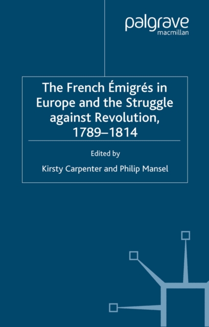 Book Cover for French Emigres in Europe and the Struggle against Revolution, 1789-1814 by Philip Mansel