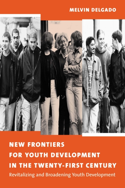 Book Cover for New Frontiers for Youth Development in the Twenty-First Century by Melvin Delgado