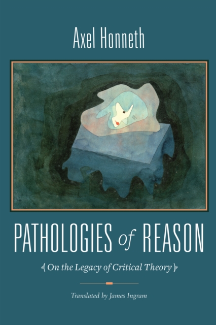 Book Cover for Pathologies of Reason by Axel Honneth