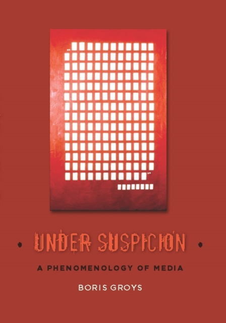 Book Cover for Under Suspicion by Boris Groys