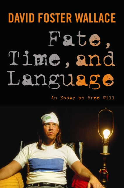 Book Cover for Fate, Time, and Language by David Foster Wallace