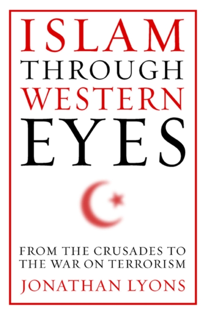 Book Cover for Islam Through Western Eyes by Jonathan Lyons