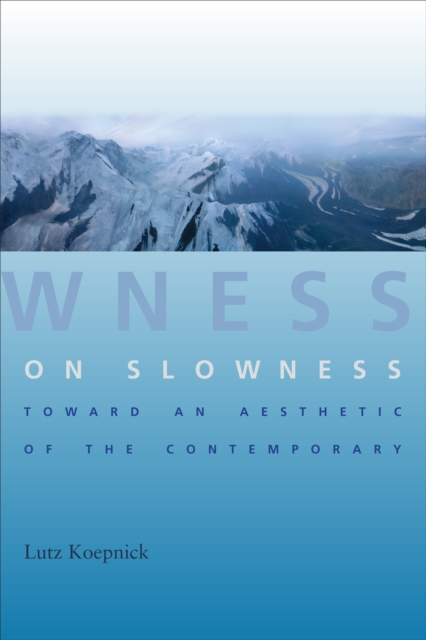 Book Cover for On Slowness by Lutz Koepnick