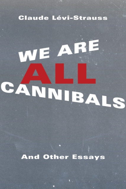 Book Cover for We Are All Cannibals by Claude Levi-Strauss