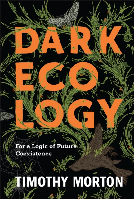 Book Cover for Dark Ecology by Timothy Morton