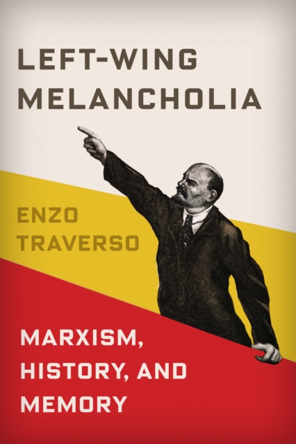 Book Cover for Left-Wing Melancholia by Enzo Traverso