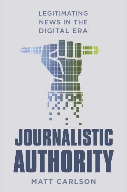 Book Cover for Journalistic Authority by Matt Carlson