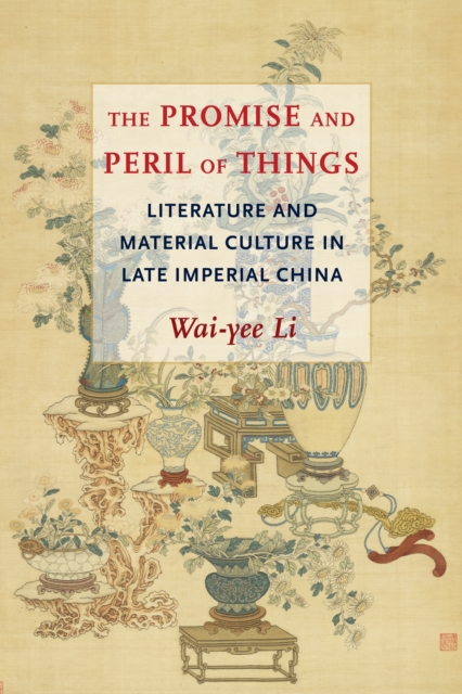 Book Cover for Promise and Peril of Things by Li, Wai-yee