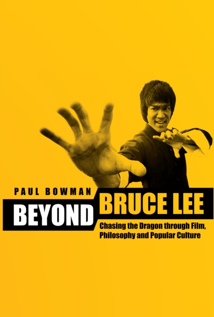 Book Cover for Beyond Bruce Lee by Paul Bowman