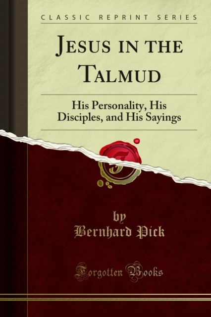 Book Cover for Jesus in the Talmud His Personality, His Disciples, and His Sayings by Bernhard Pick