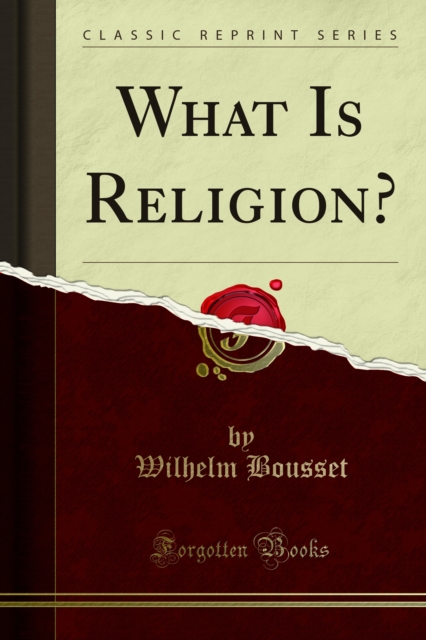 Book Cover for What Is Religion? by Bousset, Wilhelm