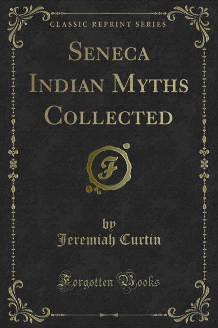 Book Cover for Seneca Indian Myths Collected by Jeremiah Curtin