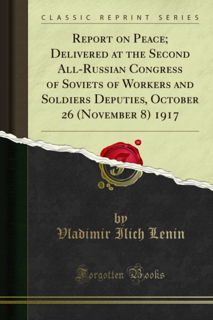 Book Cover for Report on Peace; Delivered at the Second All-Russian Congress of Soviets of Workers and Soldiers Deputies, October 26 (November 8) 1917 by Vladimir Ilich Lenin