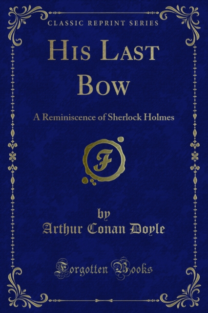 Book Cover for His Last Bow a Reminiscence of Sherlock Holmes by Arthur Conan Doyle