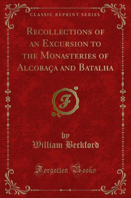 Book Cover for Recollections of an Excursion to the Monasteries of Alcobaca and Batalha by William Beckford