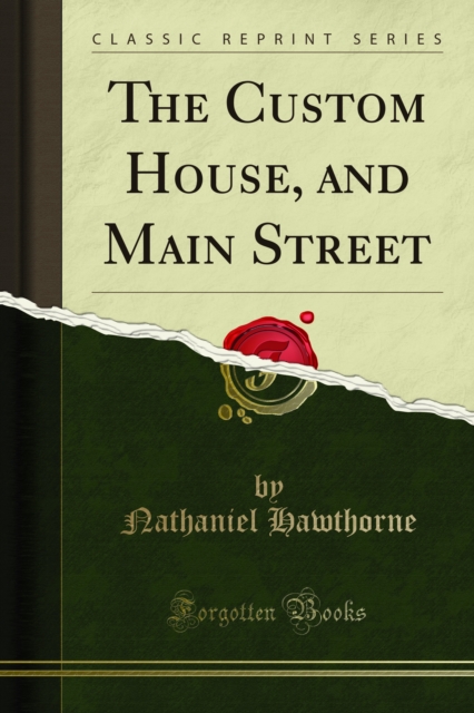 Book Cover for Custom House, and Main Street by Nathaniel Hawthorne