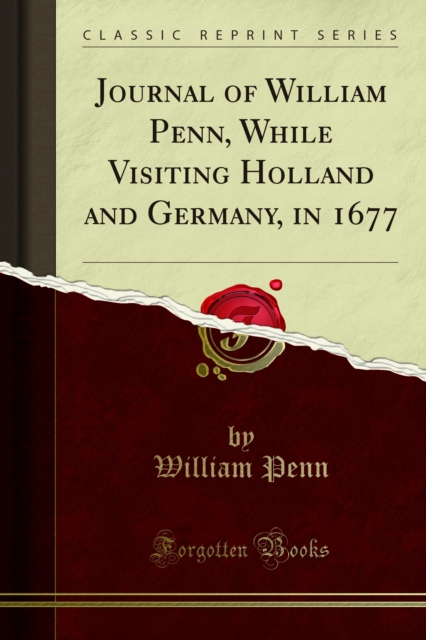 Book Cover for Journal of William Penn, While Visiting Holland and Germany, in 1677 by William Penn