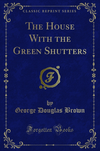 Book Cover for House With the Green Shutters by George Douglas Brown