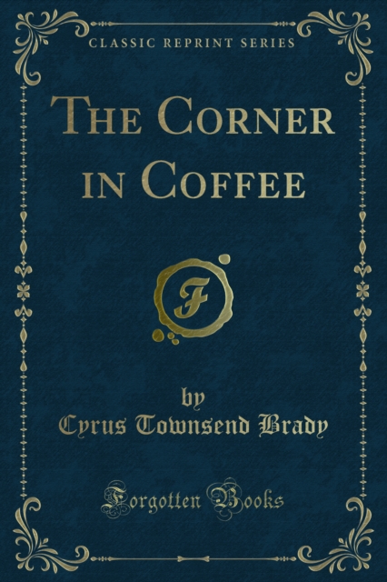 Book Cover for Corner in Coffee by Cyrus Townsend Brady