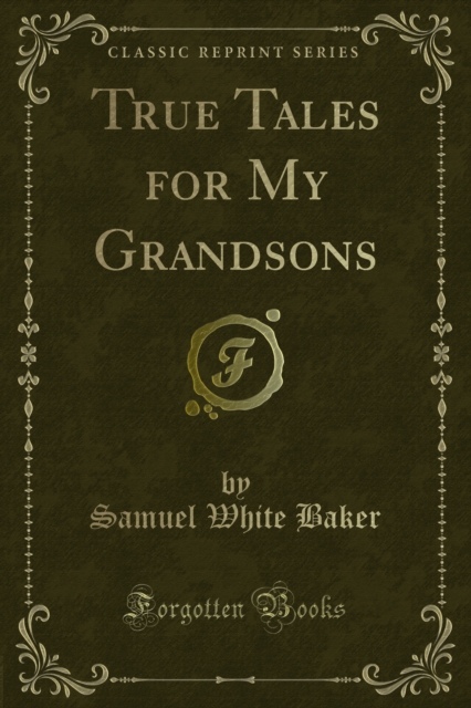 Book Cover for True Tales for My Grandsons by Baker, Samuel White