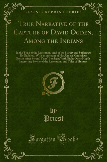 Book Cover for True Narrative of the Capture of David Ogden, Among the Indians by Priest