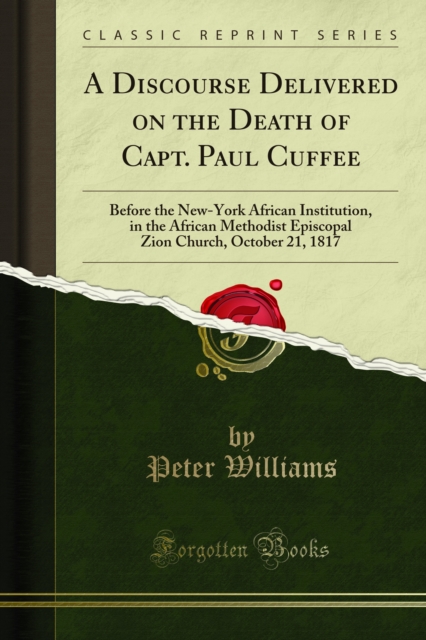 Book Cover for Discourse Delivered on the Death of Capt. Paul Cuffee by Williams, Peter