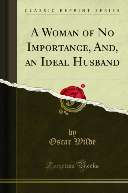 Book Cover for Woman of No Importance, And, an Ideal Husband by Wilde, Oscar