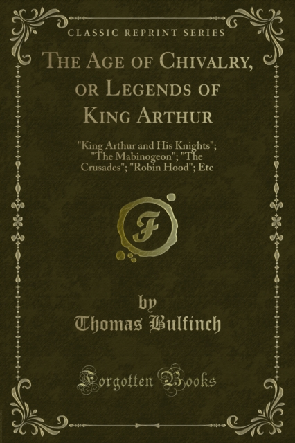 Book Cover for Age of Chivalry, or Legends of King Arthur by Thomas Bulfinch