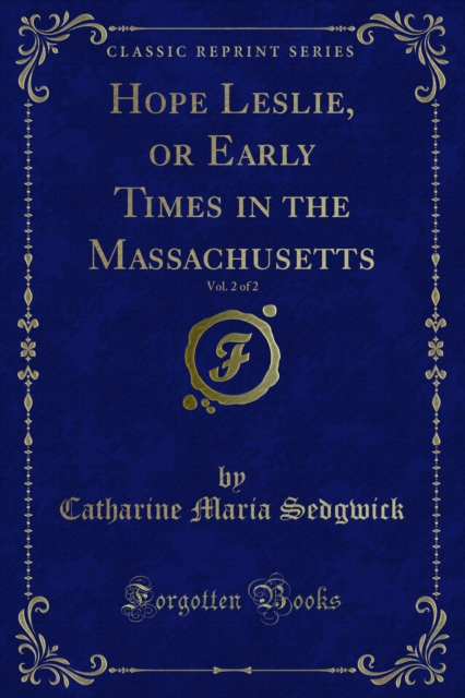 Book Cover for Hope Leslie, or Early Times in the Massachusetts by Catharine Maria Sedgwick