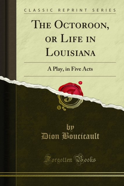 Book Cover for Octoroon, or Life in Louisiana by Dion Boucicault