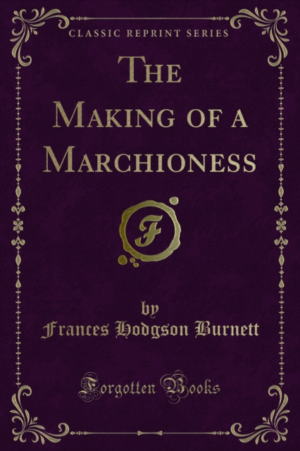 Book Cover for Making of a Marchioness by Burnett, Frances Hodgson