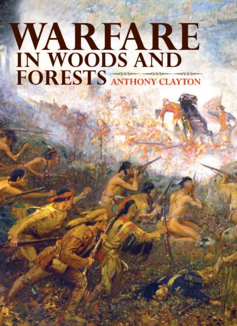 Book Cover for Warfare in Woods and Forests by Anthony Clayton