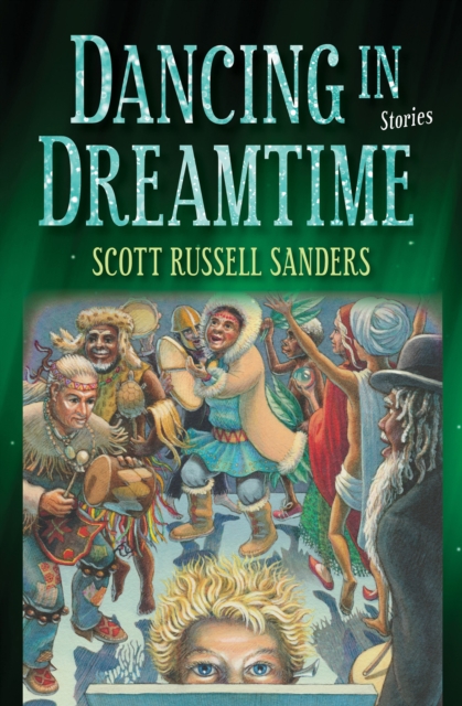 Book Cover for Dancing in Dreamtime by Scott Russell Sanders