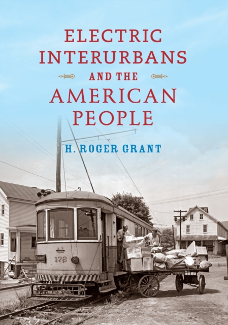 Book Cover for Electric Interurbans and the American People by H. Roger Grant