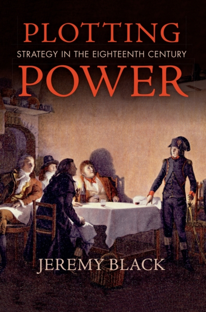 Book Cover for Plotting Power by Jeremy Black