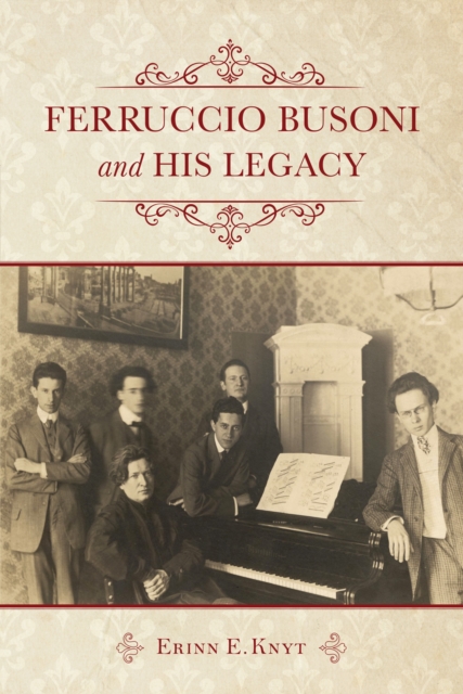 Book Cover for Ferruccio Busoni and His Legacy by Erinn E. Knyt