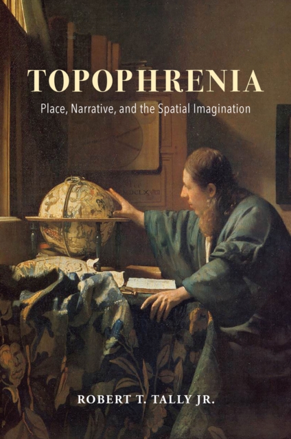 Book Cover for Topophrenia by Robert T. Tally Jr.