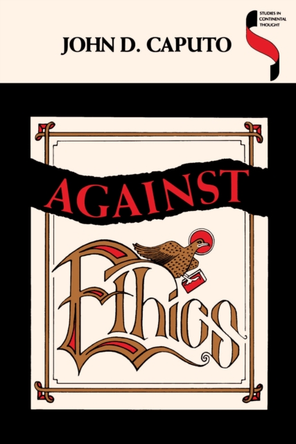 Book Cover for Against Ethics by John D. Caputo