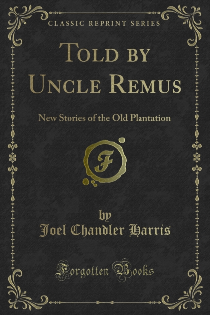 Book Cover for Told by Uncle Remus by Joel Chandler Harris