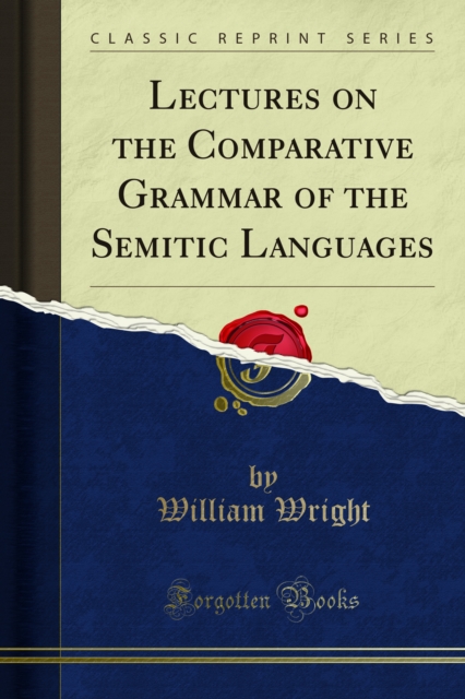 Book Cover for Lectures on the Comparative Grammar of the Semitic Languages by William Wright