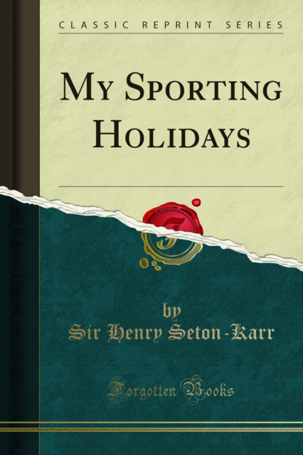Book Cover for My Sporting Holidays by Sir Henry Seton-Karr