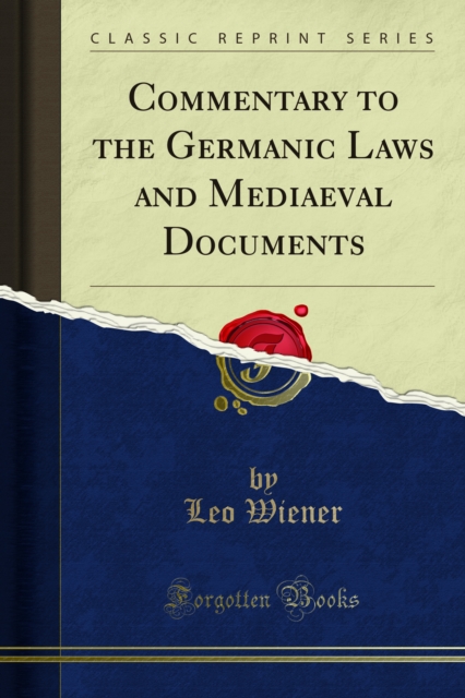 Book Cover for Commentary to the Germanic Laws and Mediaeval Documents by Leo Wiener