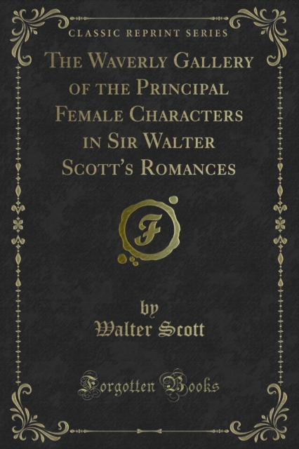 Book Cover for Waverly Gallery of the Principal Female Characters in Sir Walter Scott's Romances by Walter Scott