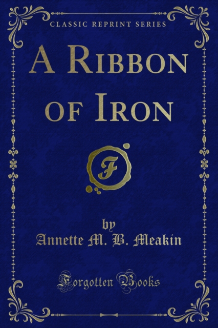 Book Cover for Ribbon of Iron by Annette M. B. Meakin