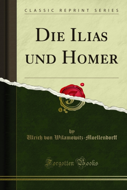 Book Cover for Die Ilias und Homer by Ulrich von Wilamowitz-Moellendorff