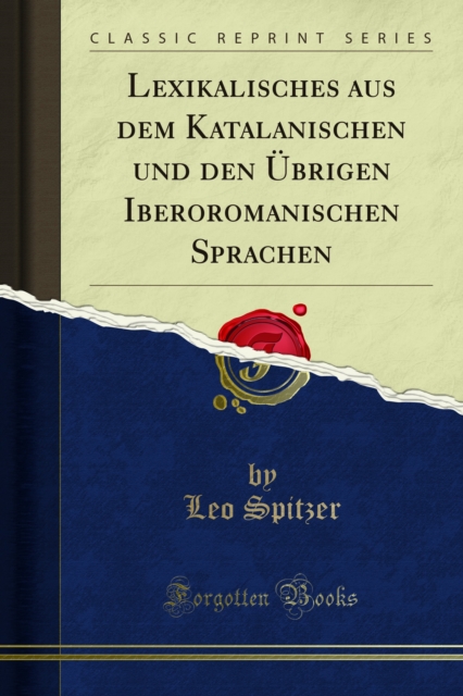 Book Cover for Lexikalisches aus dem Katalanischen und den Übrigen Iberoromanischen Sprachen by Leo Spitzer